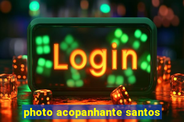 photo acopanhante santos